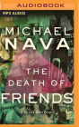 The Death of Friends: A Henry Rios Novel (Henry Rios Mysteries #6) By Michael Nava, Thom Rivera (Read by) Cover Image