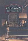 Chicago's Southeast Side (Images of America) By Rod Sellers, Dominic A. Pacyga Cover Image