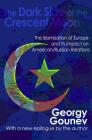The Dark Side of the Crescent Moon: The Islamization of Europe and Its Impact on American/Russian Relations By Georgy Gounev Cover Image