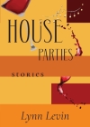 House Parties: Stories By Lynn Levin Cover Image