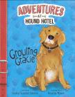 Growling Gracie (Adventures at Hound Hotel) By Shelley Swanson Sateren, Deborah Melmon (Illustrator) Cover Image