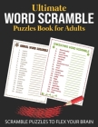 Ultimate Word Scramble Puzzles Book For Adults Scramble Puzzles To Flex Your Brain: Word Scramble to Flex Your Mind. Word Scramble Puzzle Book For Adu By Maya Printing Press Cover Image