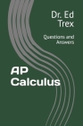 AP Calculus: Questions and Answers By Ed Trex Cover Image
