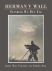 Herman V Wall: Standing on One Leg By Kathy Wall Panatone, Stephen Peck Cover Image