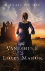 The Vanishing at Loxby Manor Cover Image