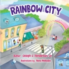 Rainbow City By Nana Melkadze (Illustrator), III Henderson, Joseph J. (Contribution by), Maya G. Henderson (Contribution by) Cover Image