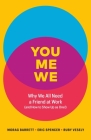 You, Me, We: Why We All Need a Friend at Work (and How to Show Up As One!) By Morag Barrett, Eric Spencer, Ruby Vesely Cover Image