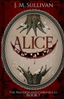 Alice By J. M. Sullivan Cover Image