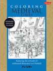 Coloring Medieval Times: Featuring the artwork of celebrated illustrator Levi Pinfold (PicturaTM) By Levi Pinfold Cover Image