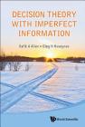 Decision Theory with Imperfect Information By Rafik Aziz Aliev, Oleg H. Huseynov Cover Image