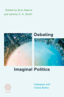 Debating Imaginal Politics: Dialogues with Chiara Bottici (Social Imaginaries) Cover Image