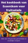 Het kookboek van Essentkom voor fruitsalade By Fay de Lange Cover Image