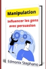 Manipulation: Influencer les gens avec persuasion By Edmonix Stephano Cover Image