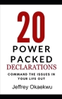 20 Power Packed Declarations: Command the issues in your life out Cover Image
