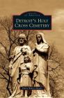 Detroit's Holy Cross Cemetery Cover Image