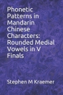 Phonetic Patterns in Mandarin Chinese Characters: Rounded Medial Vowels in V Finals Cover Image