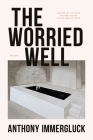 The Worried Well By Anthony Immergluck Cover Image