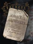 Secrets of the Magickal Grimoires: The Classical Texts of Magick Deciphered By Aaron Leitch Cover Image