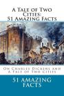 A Tale of Two Cities: 51 Amazing Facts By 51 Amazing Facts Cover Image