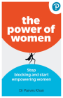 The Power of Women: Stop Blocking and Start Empowering Women at Work Cover Image