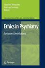 Ethics in Psychiatry: European Contributions (International Library of Ethics #45) By Hanfried Helmchen (Editor), Norman Sartorius (Editor) Cover Image