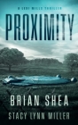 Proximity By Brian Shea, Stacy Lynn Miller Cover Image