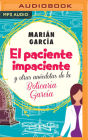 El Paciente Impaciente Y Otras Anécdotas de la Boticaria García (Narración En Castellano) Cover Image