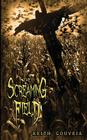 The Screaming Field By Keith Gouveia Cover Image