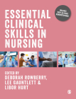 Essential Clinical Skills in Nursing By Deborah Rowberry (Editor), Lee Gauntlett (Editor), Libor Hurt (Editor) Cover Image