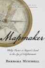 Mapmaker: Philip Turnor in Rupert's Land in the Age of Enlightenment By Barbara Mitchell Cover Image