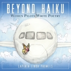 Beyond Haiku: Women Pilots Write Poetry By Linda Pauwels Cover Image