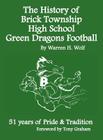 The History of Brick Township High School Football: 51 Years of Pride & Tradition By Warren Wolf Cover Image