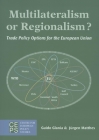 Multilateralism or Regionalism?: Trade Policy Options for the European Union Cover Image