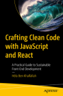 Crafting Clean Code with JavaScript and React: A Practical Guide to Sustainable Front-End Development By Héla Ben Khalfallah Cover Image