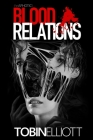 Blood Relations By Tobin Elliott Cover Image