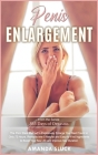 Penis Enlargement: The Porn Stars Method to Explosively Enlarge Your Best Friend in Only 72 Hours. Revealed the 5 Natural and Easy-to-Fin Cover Image