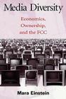 Media Diversity: Economics, Ownership, and the Fcc (Routledge Communication) By Mara Einstein Cover Image