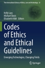 Codes of Ethics and Ethical Guidelines: Emerging Technologies, Changing Fields (International Library of Ethics #23) By Kelly Laas (Editor), Michael Davis (Editor), Elisabeth Hildt (Editor) Cover Image