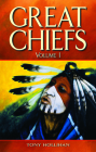 Great Chiefs: Volume I (Legends) By Tony Hollihan Cover Image