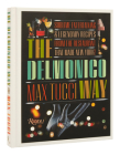 The Delmonico Way: Sublime Entertaining and Legendary Recipes from the Restaurant That Made New York By Max Tucci Cover Image