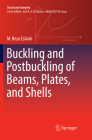 Buckling and Postbuckling of Beams, Plates, and Shells (Structural Integrity #1) By M. Reza Eslami Cover Image