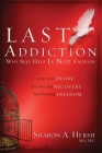 The Last Addiction: Own Your Desire, Live Beyond Recovery, Find Lasting Freedom Cover Image