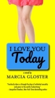 I Love You Today By Marcia Gloster Cover Image