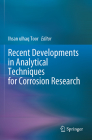 Recent Developments in Analytical Techniques for Corrosion Research By Ihsan Ulhaq Toor (Editor) Cover Image