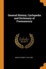 General History, Cyclopedia and Dictionary of Freemasonry Cover Image