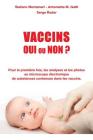 Vaccins - Oui ou Non ?: Pour la première fois, les analyses et les photos au microscope électronique de substances contenues dans les vaccins (Documents) Cover Image