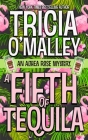 A Fifth of Tequila: An Althea Rose Mystery By Tricia O'Malley Cover Image