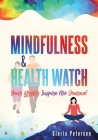 Mindfulness & Health Watch: Your Weekly Inspire Me Journal Cover Image