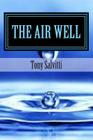 The air well By Tony Salvitti Cover Image