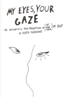 My Eyes, Your Gaze By Darya Foroohar Cover Image